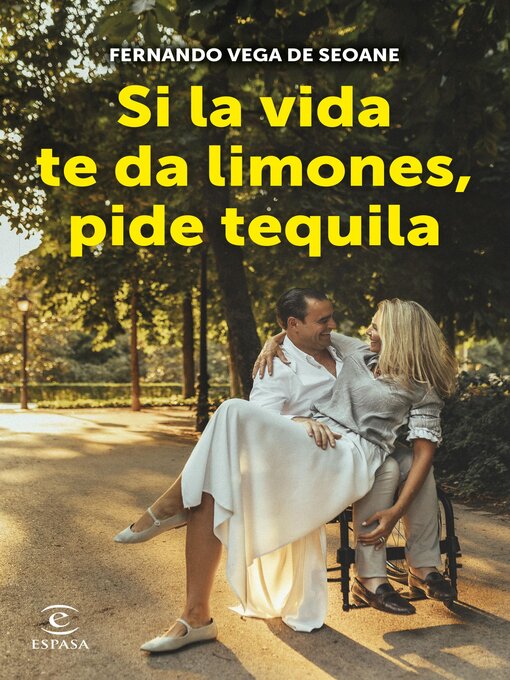Title details for Si la vida te da limones, pide tequila by Fernando Vega de Seoane - Available